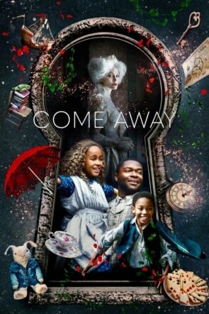 Come Away (Come Away – 2020) 1080P Full HD Türkçe Altyazılı ve Türkçe Dublajlı