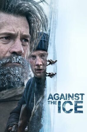 En Soğuk Düşman (Against the Ice – 2022) 1080P Full HD Türkçe Altyazılı ve Türkçe Dublajlı