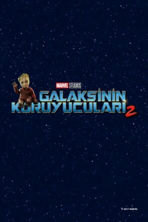 Galaksinin Koruyucuları 2 (Guardians of the Galaxy Vol. 2 – 2017) 1080P Full HD Türkçe Altyazılı ve Türkçe Dublajlı