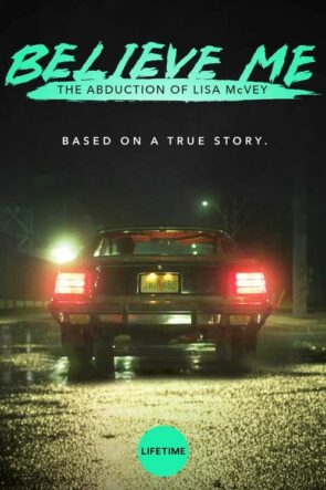 İnan Bana: Lisa McVey Olayı (Believe Me: The Abduction of Lisa McVey – 2018) 1080P Full HD Türkçe Altyazılı ve Türkçe Dublajlı İzle