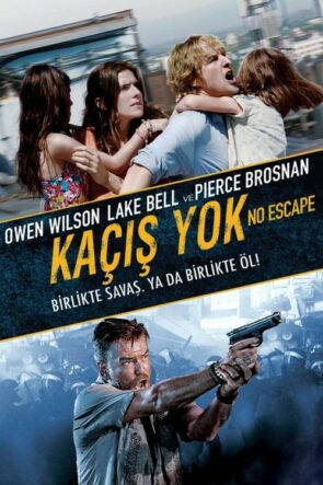 Kaçıs Yok (No Escape – 2015) 1080P Full HD Türkçe Altyazılı ve Türkçe Dublajlı