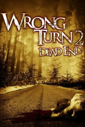 Korku Kapanı 2: Ölüm Çıkmazı (Wrong Turn 2: Dead End – 2007) 1080P Full HD Türkçe Altyazılı ve Türkçe Dublajlı