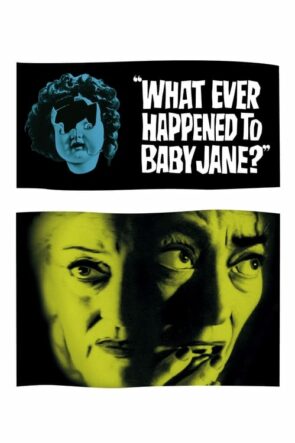 Küçük Bebeğe Ne Oldu? (What Ever Happened to Baby Jane? – 1962) 1080P Full HD Türkçe Altyazılı ve Türkçe Dublajlı İzle