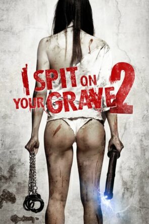 Mezarına Tüküreceğim 2 (I Spit on Your Grave 2 – 2013) 1080P Full HD Türkçe Altyazılı ve Türkçe Dublajlı