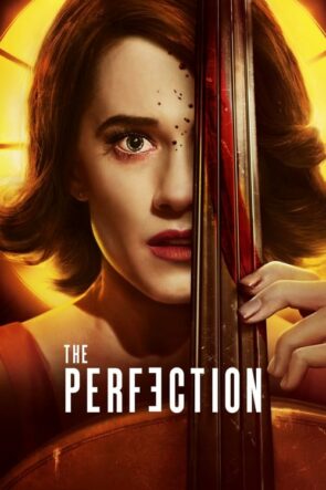Mükemmellik (The Perfection – 2018) 1080P Full HD Türkçe Altyazılı ve Türkçe Dublajlı