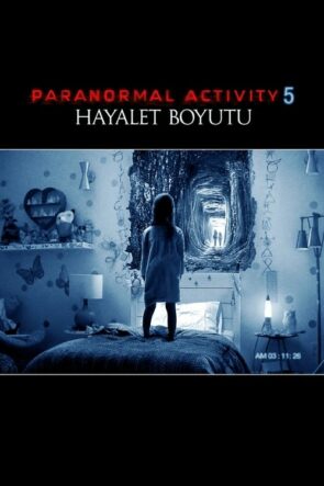 Paranormal Activity 5: Hayalet Boyutu (Paranormal Activity: The Ghost Dimension – 2015) 1080P Full HD Türkçe Altyazılı ve Türkçe Dublajlı