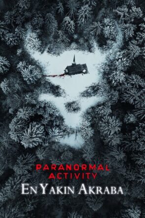 Paranormal Activity: En Yakın Akraba (Paranormal Activity: Next of Kin – 2021) 1080P Full HD Türkçe Altyazılı ve Türkçe Dublajlı