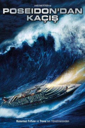 Poseidon’dan Kaçış (Poseidon – 2006) 1080P Full HD Türkçe Altyazılı ve Türkçe Dublajlı