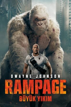 Rampage: Büyük Yıkım (Rampage – 2018) 1080P Full HD Türkçe Altyazılı ve Türkçe Dublajlı