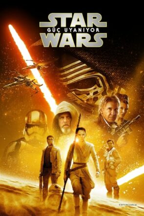 Star Wars: Güç uyanıyor (Star Wars: The Force Awakens – 2015) 1080P Full HD Türkçe Altyazılı ve Türkçe Dublajlı