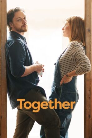 Together (Together – 2021) 1080P Full HD Türkçe Altyazılı ve Türkçe Dublajlı