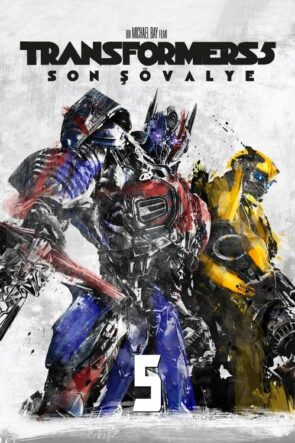 Transformers 5 : Son Şövalye (Transformers: The Last Knight – 2017) 1080P Full HD Türkçe Altyazılı ve Türkçe Dublajlı