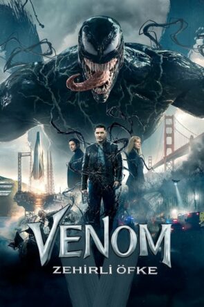 Venom: Zehirli Öfke (Venom – 2018) 1080P Full HD Türkçe Altyazılı ve Türkçe Dublajlı