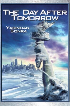 Yarından Sonra (The Day After Tomorrow – 2004) 1080P Full HD Türkçe Altyazılı ve Türkçe Dublajlı